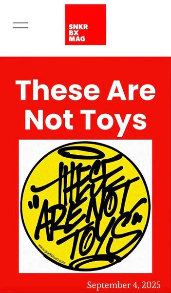 THESE ARE NOT TOYS x SNKRBXMAG