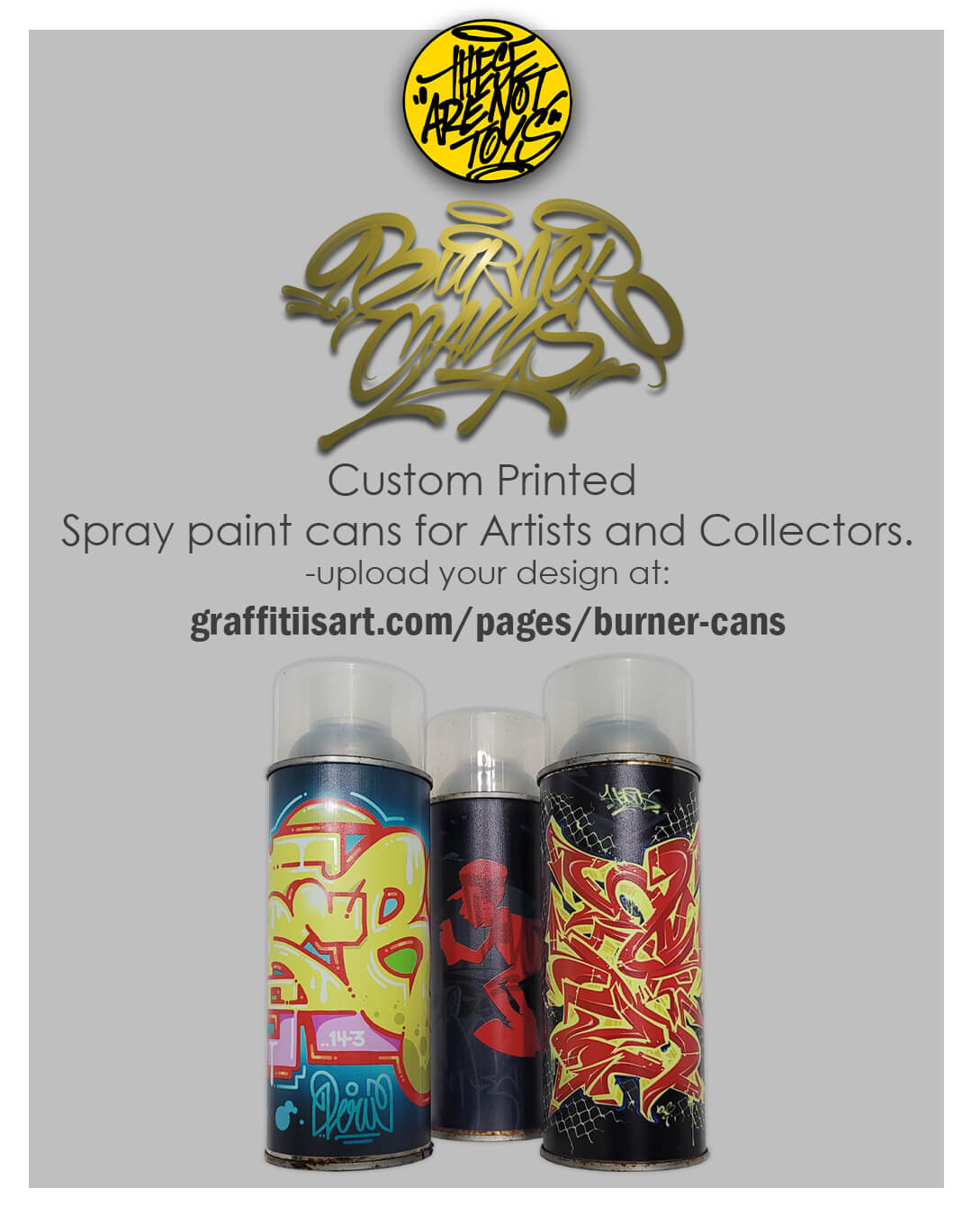 Burner Cans - These Are Not Toys