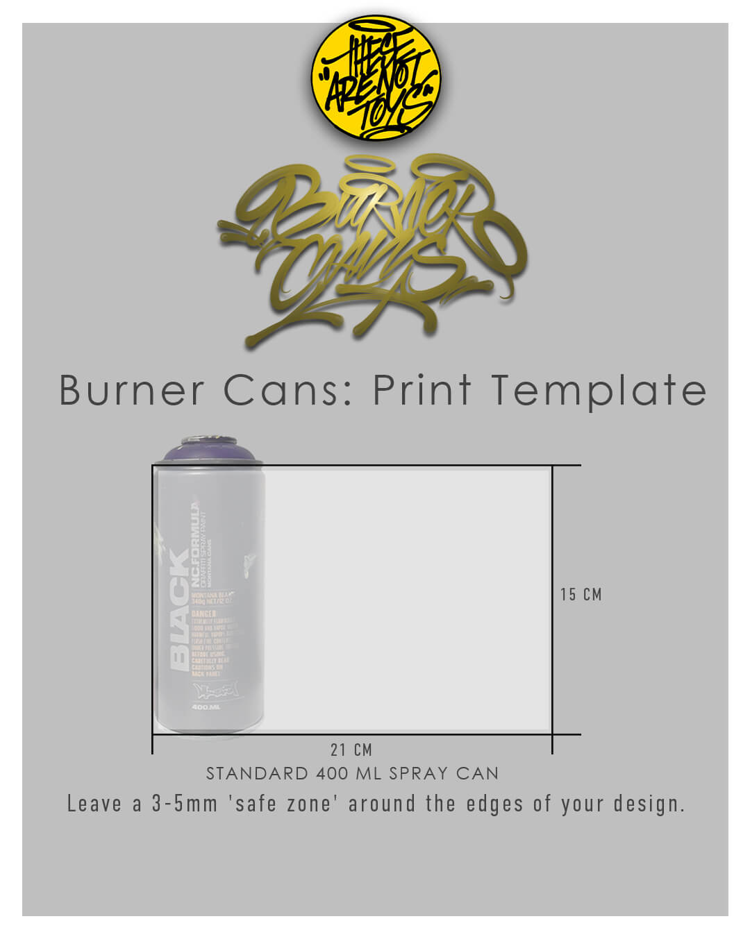 Burner Cans - These Are Not Toys
